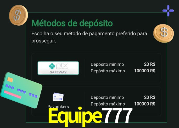 O cassino Equipe777 oferece uma grande variedade de métodos de pagamento